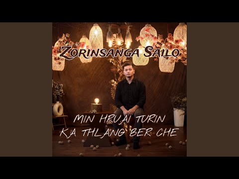 Min hruai turin ka thlang ber che