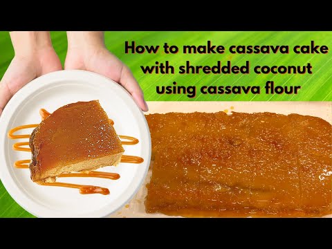 How to make Cassava cake with shredded coconut using cassava flour