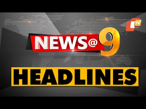 9PM Headlines | 30th July 2025 | Odisha TV | OTV