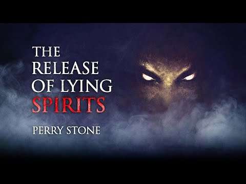 The Release of Lying Spirits | Perry Stone
