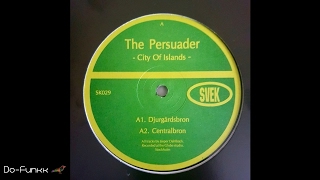 The Persuader - Centralbron [Svek ‎– SK029]