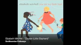Elizabeth Mitchell - "Zousan (Little Elephant)"