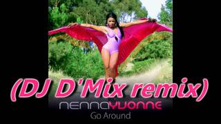 Nenna Yvonne - Go Around (DJ DMix remix)[OFFICIAL] HD
