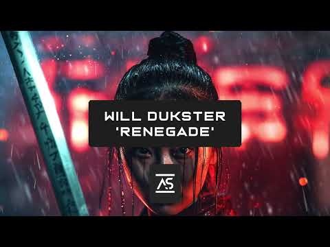 Will Dukster - Renegade (Original Mix) [OUT NOW]