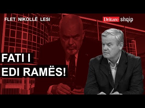 Fati i Edi Ramës! Flet Nikollë Lesi! | Shqip nga Dritan Hila