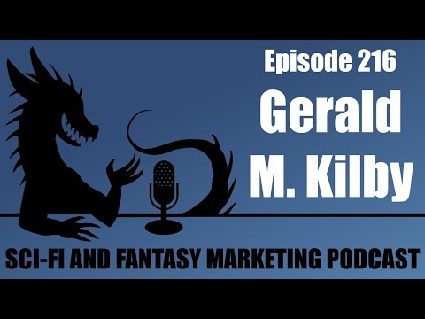 Reaching $100K+ in Income from Writing Science Fiction with Gerald M  Kilby