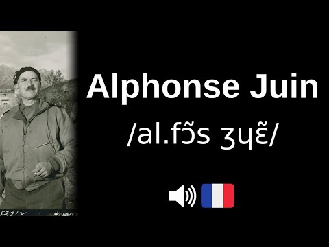 How to pronounce 'Alphonse Juin' (CORRECTLY!)
