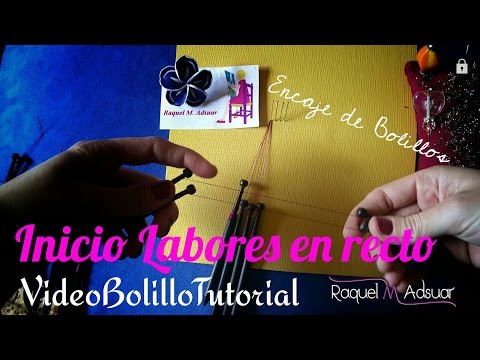 009 - 1 Iniciar labores de bolillos en recto. Bolillotutoriales Raquel M. Adsuar Bolillotuber