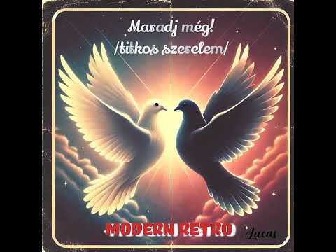 Maradj még ! Titkos szerelem...   by Lucas