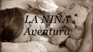 La niña- Aventura (english lyrics)