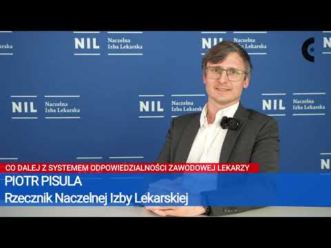 Co dalej z reformą odpowiedzialności zawodowej lekarzy? Komentarz Piotra Pisuli, rzecznika NIL