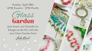 Glass Garden Design-on-the-Fly! Jewelry Making Live!