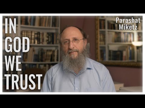 Parashat Miketz 5784 : In God We Trust
