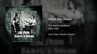 The Bacon Brothers &amp; Daryl Hall - Above The Clouds
