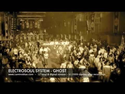 Electrosoul System - Ghost  - Camino Blue Recordings