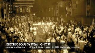 Electrosoul System - Ghost  - Camino Blue Recordings