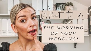 What To Do The Morning Of Your Wedding