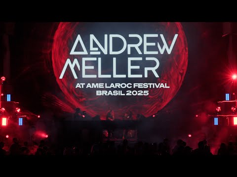 ANDREW MELLER @ Ame Laroc Festival Brazil 2025 | Full DJ Set