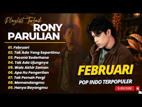 Rony Parulian - FEBRUARI - TAK ADA YANG SEPERTIMU - PESONA SEDERHANA || LAGU POP TERPOPULER 2026