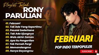 Download lagu Rony Parulian - FEBRUARI - TAK ADA YANG SEPERTIMU - PESONA SEDERHANA || LAGU POP TERPOPULER 2026 mp3