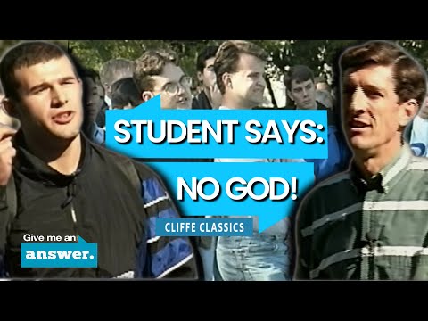 Cliffe Knechtle | Student Says There Is No God! | Give Me an Answer