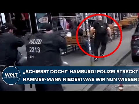 HAMBURG: "Schießt doch!" Polizei streckt Hammer-Mann mit Molotowcocktail nieder - was wir nun wissen