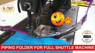Piping Folder For Full Shuttle Sewing Machine Demo
