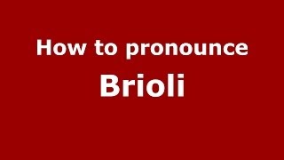 How to pronounce Brioli