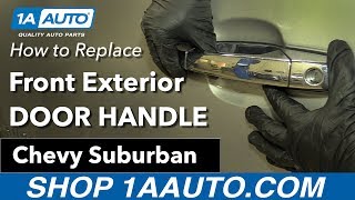 How to Replace Front Exterior Door Handle 07-13 Chevy Suburban