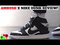 AMBUSH x NIKE DUNK HIGH REVIEW + ON FEET!