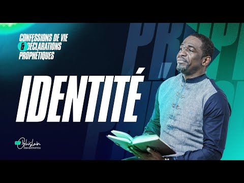 IDENTITY - Confessions of Life and Prophetic Declarations | Pastor Ghislain Biabatantou