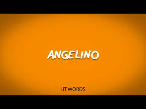 How to pronounce ANGELINO