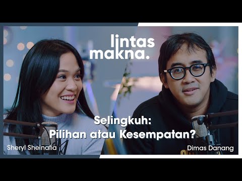 Lintas Makna Ep. 32 - Selingkuh, Kamu Pemain Aku Pelatih! - Dimas Danang & Sheryl Sheinafia