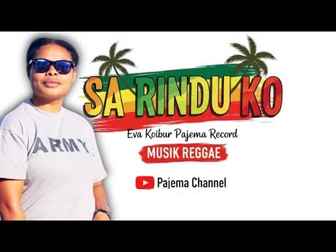 SA RINDU KO_Reggae_Eva Koibur_X_Pajema Record Production©2025🌴