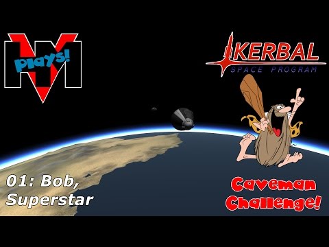 HMV Plays KSP 1.0.4 - Caveman Challenge 01: Bob, Superstar