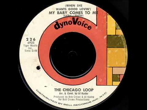 The Chicago Loop "(When She Wants Good Lovin') My Baby Comes To Me"