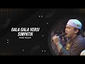 GALA GALA VERSI SIMPATIK CAK HISYAM MAJLIS RATIB SHOLAWAT MAHABBATUN NABI