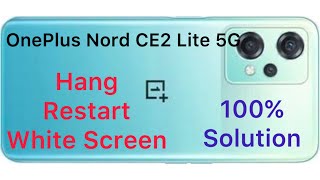 OnePlus Nord CE2 Lite 5G Hang And Restart Problem Solution