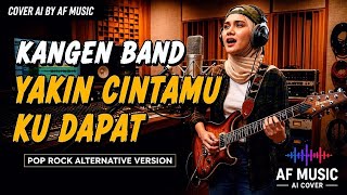 Download lagu Kangen band - yakin cintamu ku dapat | pop rock alternative version  | cover by AF music  mp3