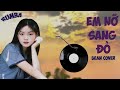 Em Nỡ Sang Đò Đò Chiều Nhớ Bến Sông Xưa Bean G5R Official Bean Cover