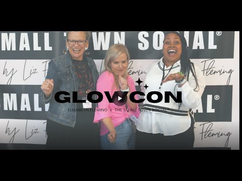 GLOWCON by Elisabeth Fleming x The Small Town Social®