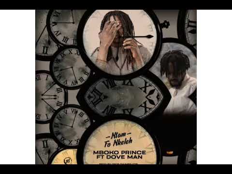 Mboko Prince - Ntam Fo Nkeleh ft Dove Man - (Prod by Drop Thumbs OTB)
