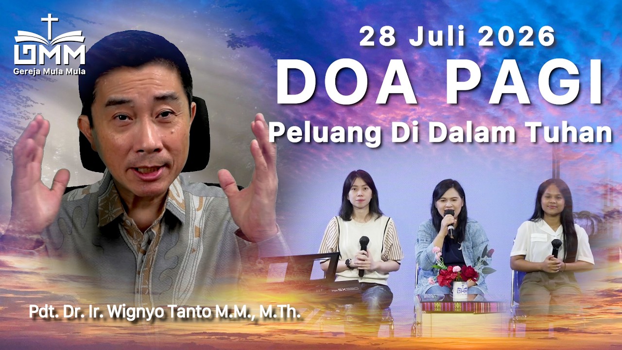 DOA PAGI | Peluang Di Dalam Tuhan – 28 Juli 2026 | Ps. Dr. Wignyo Tanto