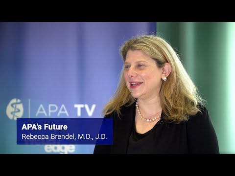 APA’s Future – with Rebecca Brendel, M.D., J.D. - APA President-Elect