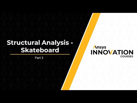 Preliminary Analysis of a Skateboard Design Using Ansys Discovery — Lesson 2, Part 3