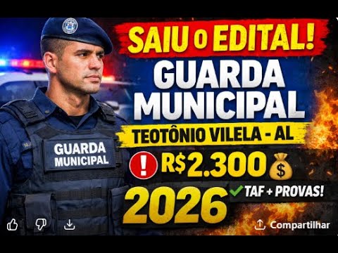 SAIU! Concurso Guarda Municipal de Teotônio Vilela AL 2026  Salário, Idade, Provas e Edital