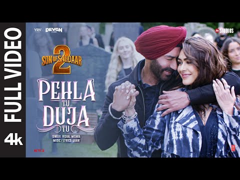 Pehla Tu Duja Tu (Full Video): Ajay Devgn | Mrunal Thakur | Vishal Mishra | Jaani | SON OF SARDAAR 2