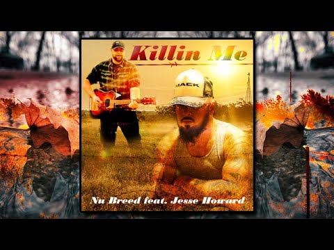 Nu Breed feat. Jesse Howard - Killin Me