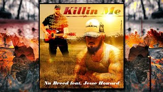 Nu Breed feat. Jesse Howard - Killin Me