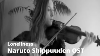 [Naruto Shippuuden OST] Takanashi Yasuharu - Loneliness (violin cover)